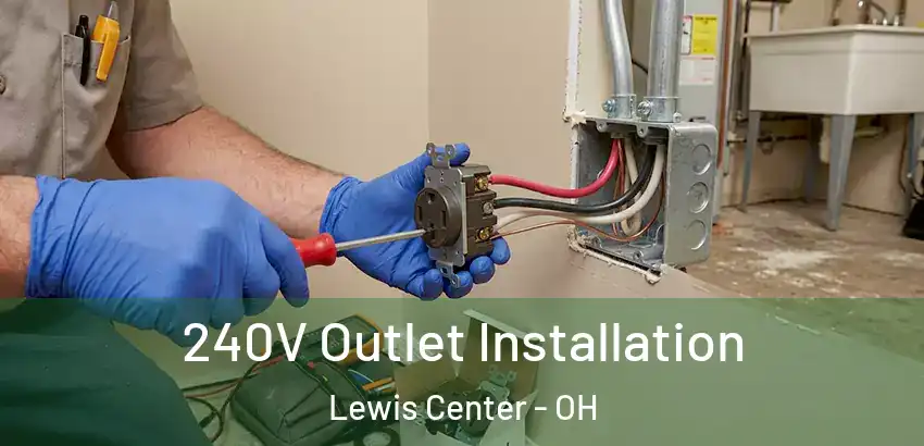240V Outlet Installation Lewis Center - OH
