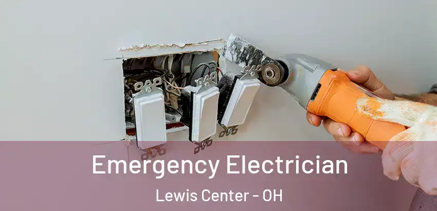 Emergency Electrician Lewis Center - OH