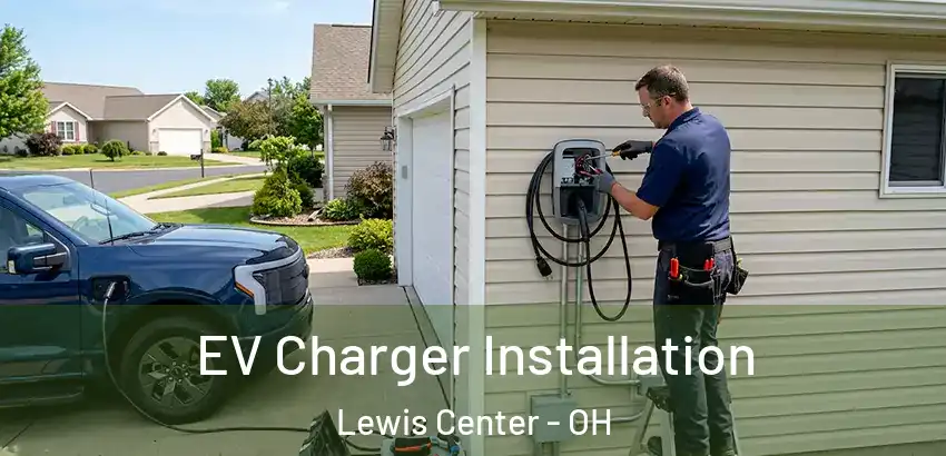 EV Charger Installation Lewis Center - OH