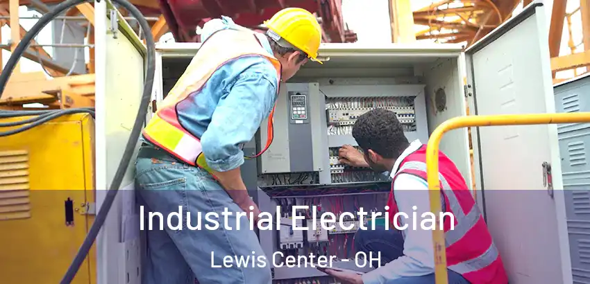 Industrial Electrician Lewis Center - OH