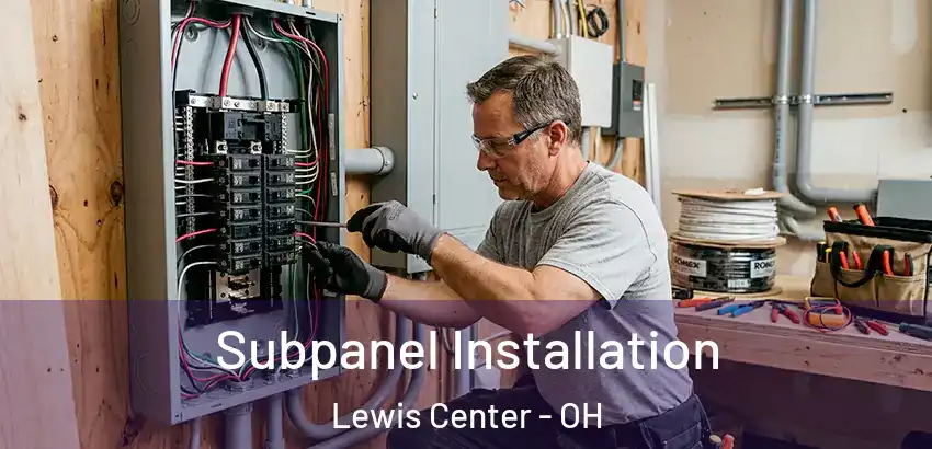  Subpanel Installation Lewis Center - OH